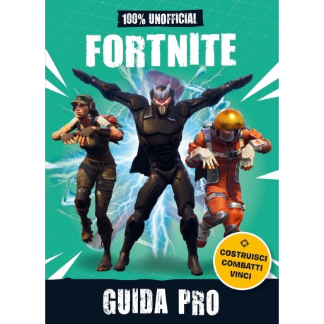 100% Unofficial Fortnite. Guida Pro